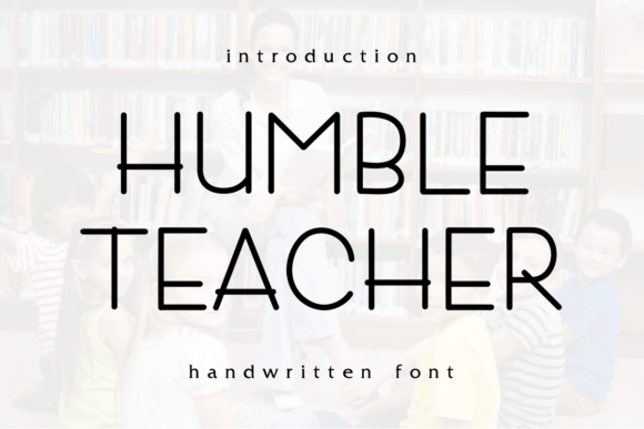 Humble Teacher Font: A Web Designer’s Review of This Handwritten Typeface